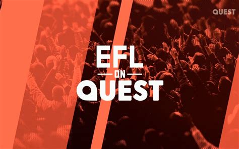 EFL on Quest .